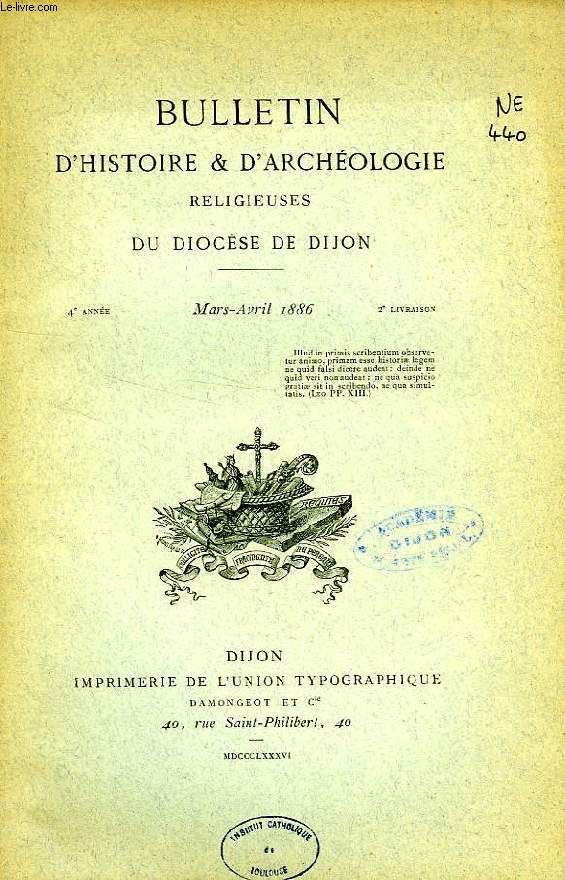 BULLETIN D'HISTOIRE ET D'ARCHEOLOGIE RELIGIEUSES DU DIOCESE DE DIJON, 4e ANNEE, 2e LIVRAISON, MARS-AVRIL 1886