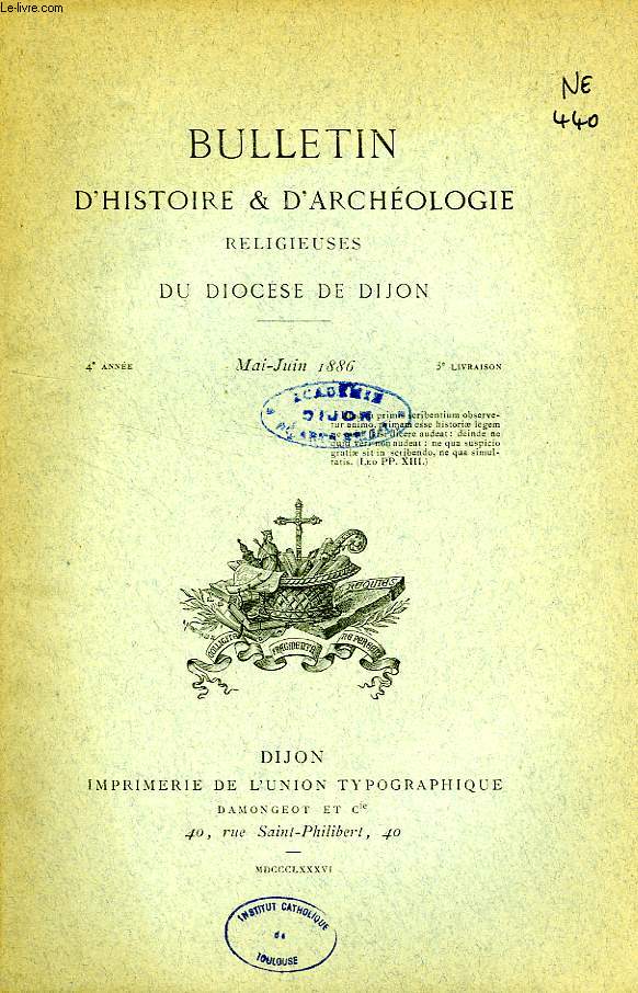 BULLETIN D'HISTOIRE ET D'ARCHEOLOGIE RELIGIEUSES DU DIOCESE DE DIJON, 4e ANNEE, 3e LIVRAISON, MAI-JUIN 1886