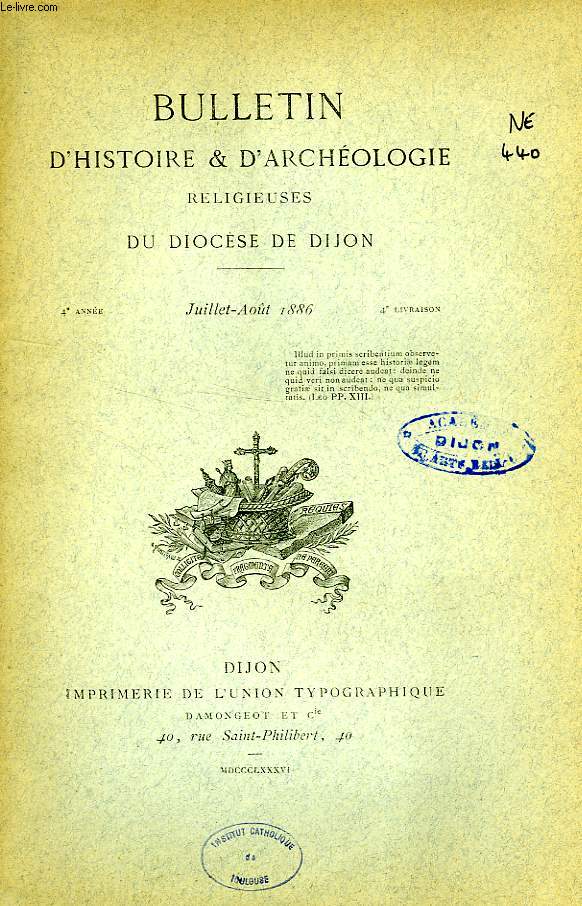 BULLETIN D'HISTOIRE ET D'ARCHEOLOGIE RELIGIEUSES DU DIOCESE DE DIJON, 4e ANNEE, 4e LIVRAISON, JUILLET-AOUT 1886