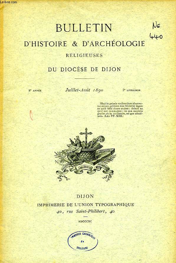BULLETIN D'HISTOIRE ET D'ARCHEOLOGIE RELIGIEUSES DU DIOCESE DE DIJON, 8e ANNEE, 4e LIVRAISON, JUILLET-AOUT 1890