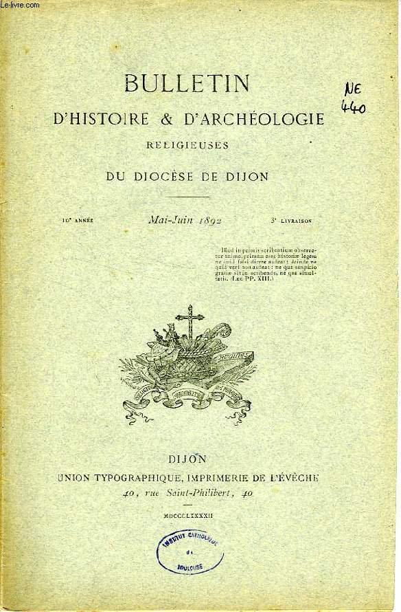 BULLETIN D'HISTOIRE ET D'ARCHEOLOGIE RELIGIEUSES DU DIOCESE DE DIJON, 10e ANNEE, 3e LIVRAISON, MAI-JUIN 1892