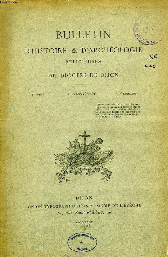 BULLETIN D'HISTOIRE ET D'ARCHEOLOGIE RELIGIEUSES DU DIOCESE DE DIJON, 14e ANNEE, 1re LIVRAISON, JAN.-FEV. 1896