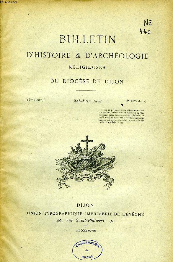 BULLETIN D'HISTOIRE ET D'ARCHEOLOGIE RELIGIEUSES DU DIOCESE DE DIJON, 16e ANNEE, 3e LIVRAISON, MAI-JUIN 1898