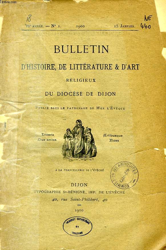 BULLETIN D'HISTOIRE, DE LITTERATURE & D'ART RELIGIEUX DU DIOCESE DE DIJON, 18e ANNEE, N 1, JAN. 1900