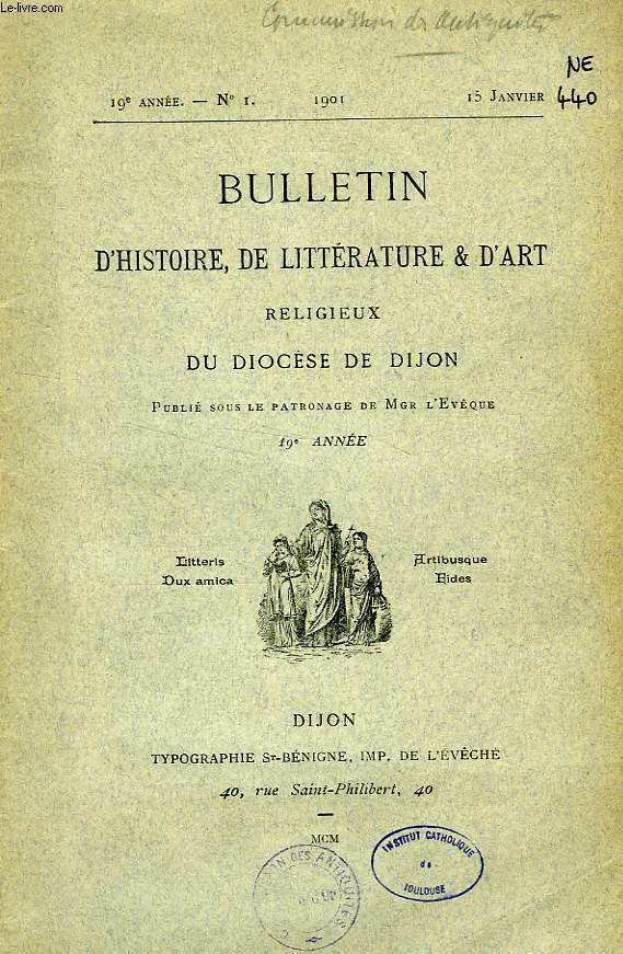 BULLETIN D'HISTOIRE, DE LITTERATURE & D'ART RELIGIEUX DU DIOCESE DE DIJON, 19e ANNEE, N 1, JAN. 1901