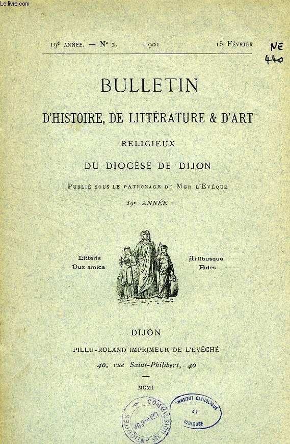 BULLETIN D'HISTOIRE, DE LITTERATURE & D'ART RELIGIEUX DU DIOCESE DE DIJON, 19e ANNEE, N 2, FEV. 1901