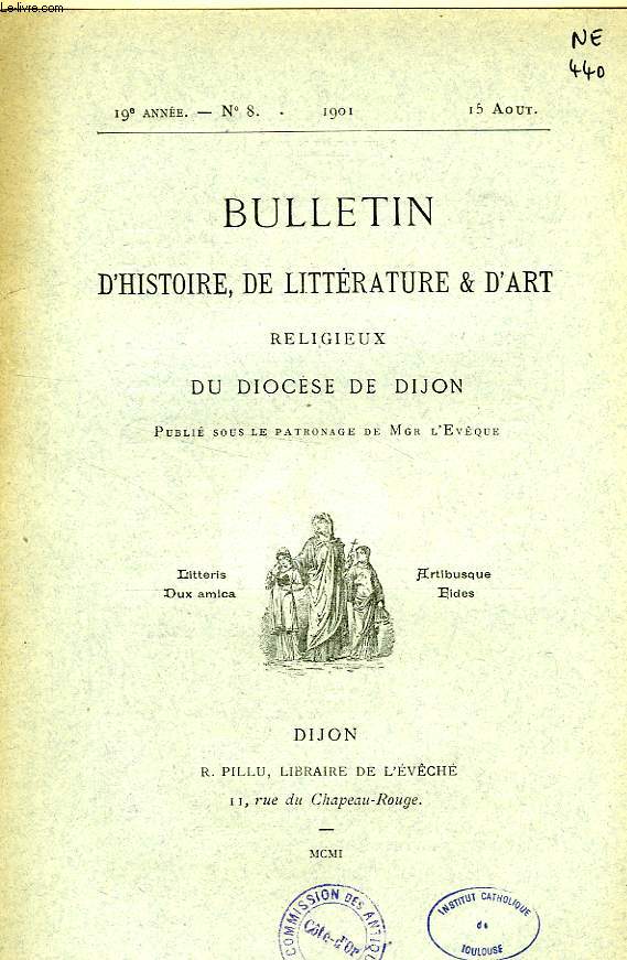 BULLETIN D'HISTOIRE, DE LITTERATURE & D'ART RELIGIEUX DU DIOCESE DE DIJON, 19e ANNEE, N 8, AOUT 1901