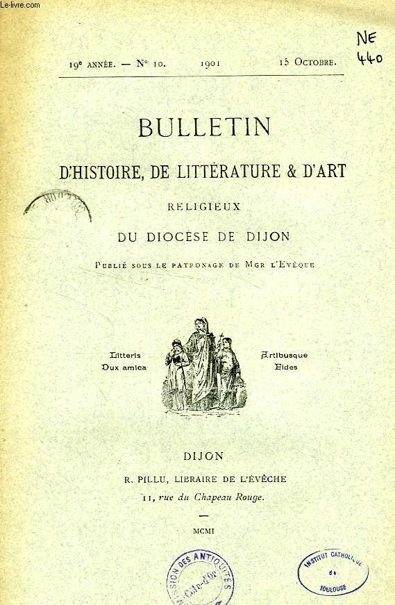 BULLETIN D'HISTOIRE, DE LITTERATURE & D'ART RELIGIEUX DU DIOCESE DE DIJON, 19e ANNEE, N 10, OCT. 1901
