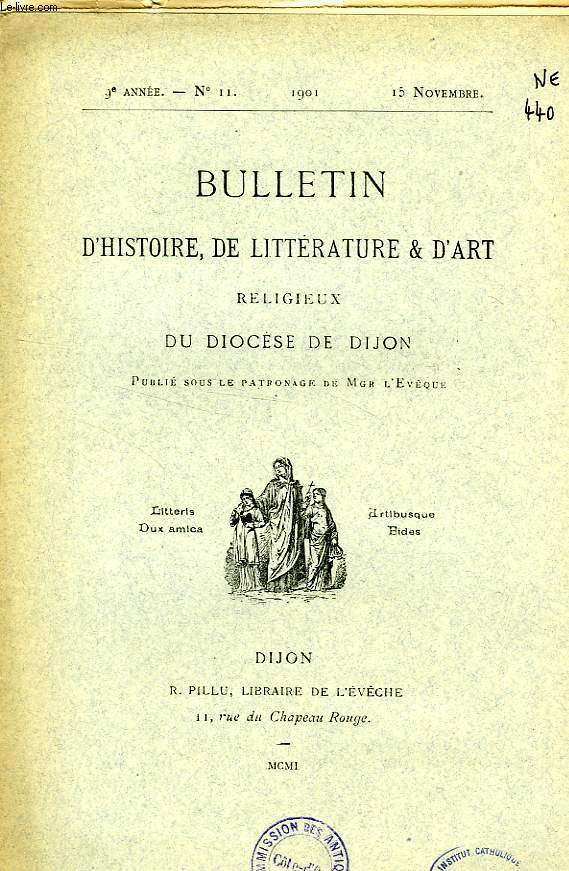 BULLETIN D'HISTOIRE, DE LITTERATURE & D'ART RELIGIEUX DU DIOCESE DE DIJON, 19e ANNEE, N 11, NOV. 1901