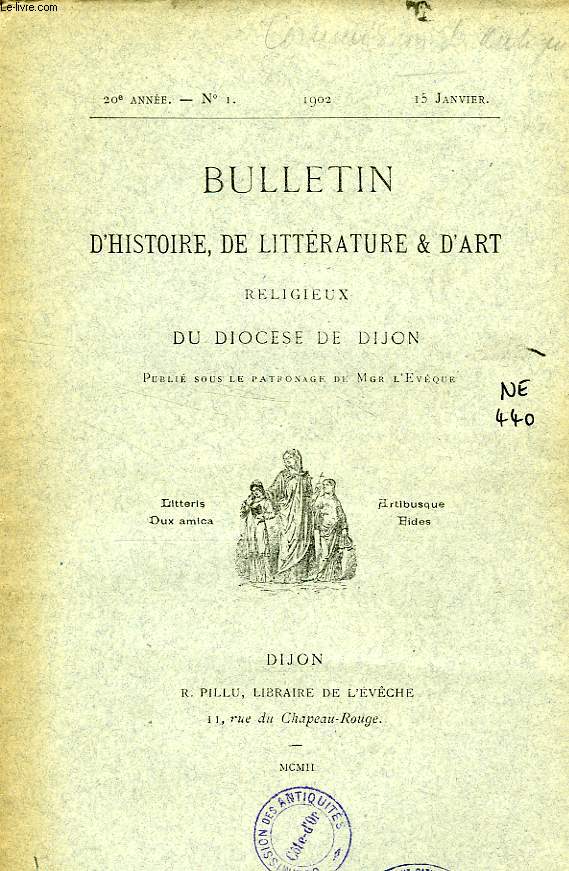 BULLETIN D'HISTOIRE, DE LITTERATURE & D'ART RELIGIEUX DU DIOCESE DE DIJON, 20e ANNEE, N 1, JAN. 1902