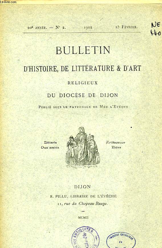BULLETIN D'HISTOIRE, DE LITTERATURE & D'ART RELIGIEUX DU DIOCESE DE DIJON, 20e ANNEE, N 2, FEV. 1902