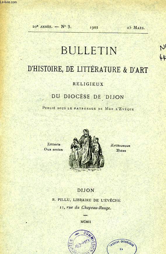 BULLETIN D'HISTOIRE, DE LITTERATURE & D'ART RELIGIEUX DU DIOCESE DE DIJON, 20e ANNEE, N 3, MARS 1902