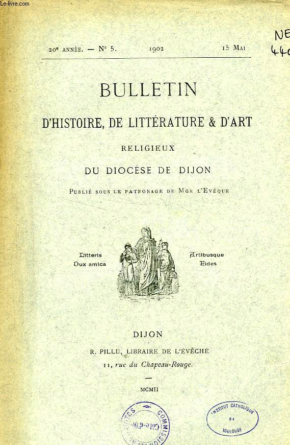 BULLETIN D'HISTOIRE, DE LITTERATURE & D'ART RELIGIEUX DU DIOCESE DE DIJON, 20e ANNEE, N 5, MAI 1902