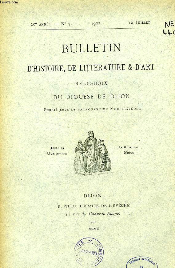 BULLETIN D'HISTOIRE, DE LITTERATURE & D'ART RELIGIEUX DU DIOCESE DE DIJON, 20e ANNEE, N 7, JUILLET 1902