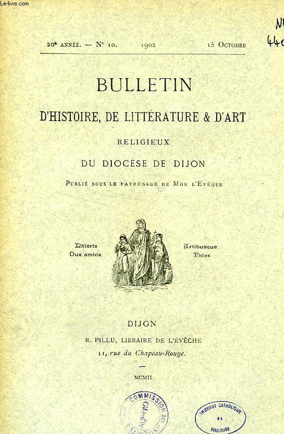BULLETIN D'HISTOIRE, DE LITTERATURE & D'ART RELIGIEUX DU DIOCESE DE DIJON, 20e ANNEE, N 10, OCT. 1902
