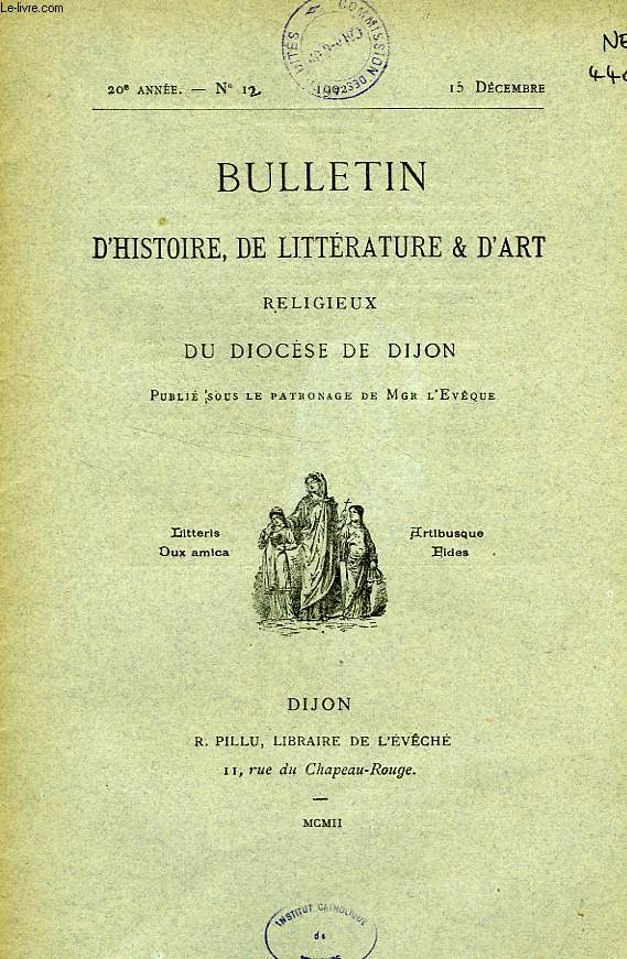 BULLETIN D'HISTOIRE, DE LITTERATURE & D'ART RELIGIEUX DU DIOCESE DE DIJON, 20e ANNEE, N 12, DEC. 1902