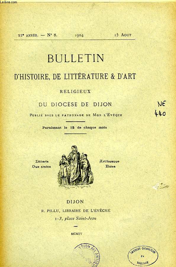 BULLETIN D'HISTOIRE, DE LITTERATURE & D'ART RELIGIEUX DU DIOCESE DE DIJON, 22e ANNEE, N 8, AOUT 1904