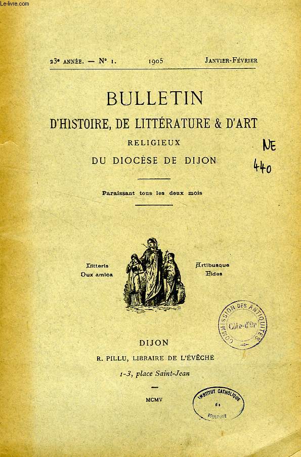 BULLETIN D'HISTOIRE, DE LITTERATURE & D'ART RELIGIEUX DU DIOCESE DE DIJON, 23e ANNEE, N 1, JAN.-FEV. 1905