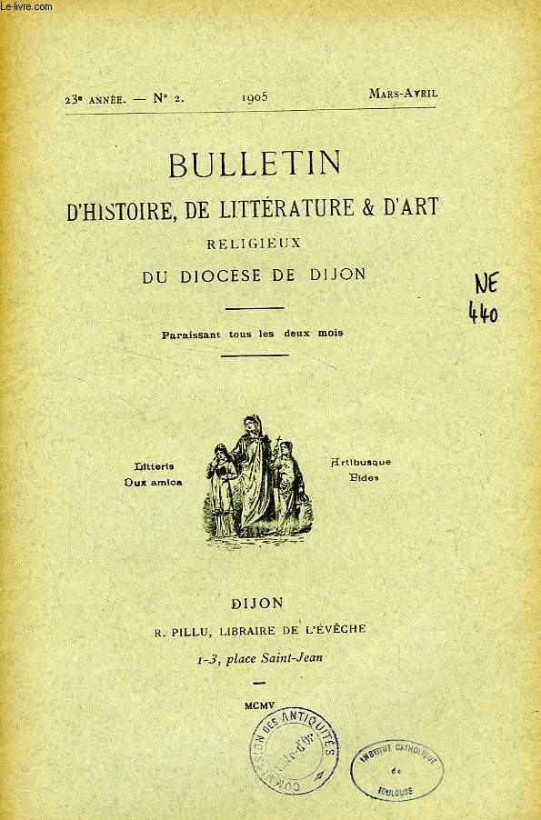 BULLETIN D'HISTOIRE, DE LITTERATURE & D'ART RELIGIEUX DU DIOCESE DE DIJON, 23e ANNEE, N 2, MARS-AVRIL 1905