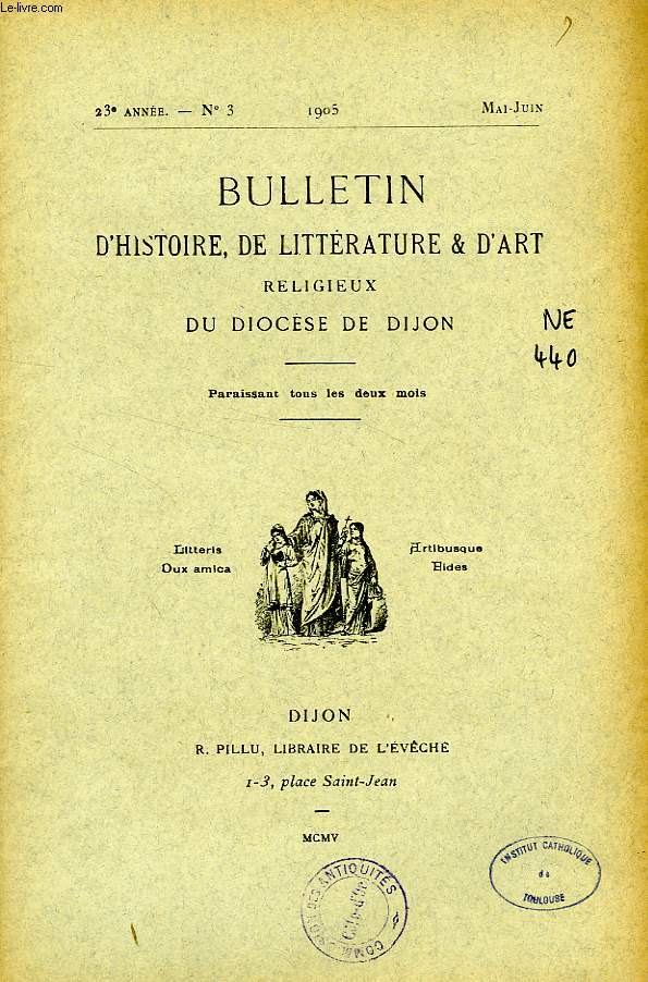 BULLETIN D'HISTOIRE, DE LITTERATURE & D'ART RELIGIEUX DU DIOCESE DE DIJON, 23e ANNEE, N 3, MAI-JUIN 1905