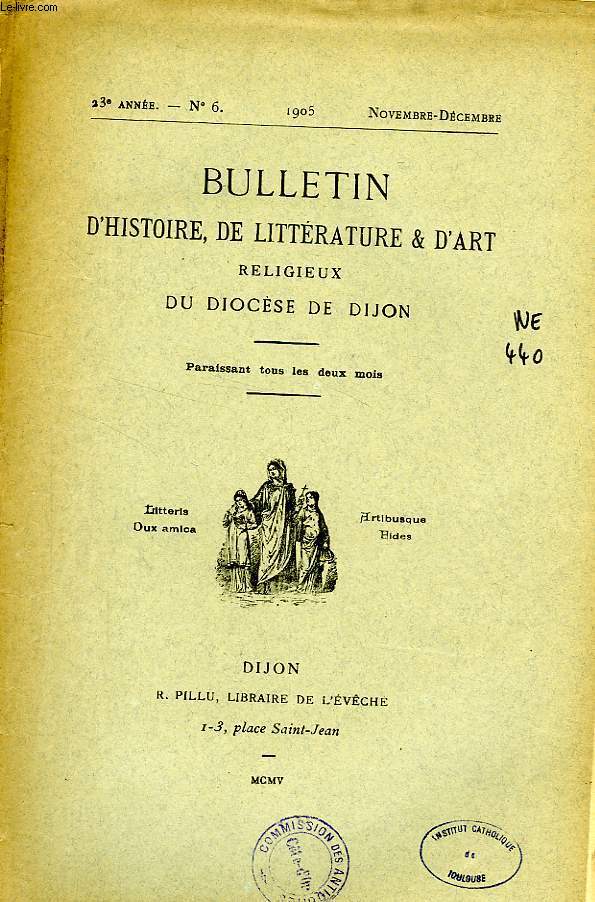 BULLETIN D'HISTOIRE, DE LITTERATURE & D'ART RELIGIEUX DU DIOCESE DE DIJON, 23e ANNEE, N 6, NOV.-DEC. 1905
