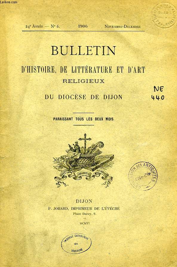 BULLETIN D'HISTOIRE, DE LITTERATURE & D'ART RELIGIEUX DU DIOCESE DE DIJON, 24e ANNEE, N 6, NOV.-DEC. 1906