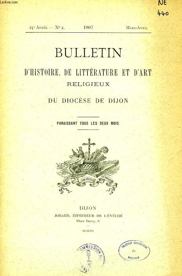 BULLETIN D'HISTOIRE, DE LITTERATURE & D'ART RELIGIEUX DU DIOCESE DE DIJON, 25e ANNEE, N 2, MARS-AVRIL 1907