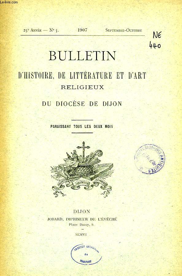 BULLETIN D'HISTOIRE, DE LITTERATURE & D'ART RELIGIEUX DU DIOCESE DE DIJON, 25e ANNEE, N 5, SEPT.-OCT. 1907