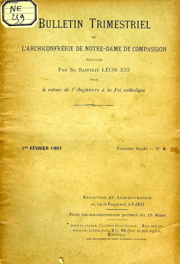 BULLETIN TRIMESTRIEL DE L'ARCHICONFRERIE DE NOTRE-DAME DE COMPASSION INSTITUEE PAR S.S. LEON XIII POUR LE RETOUR DE L'ANGLETERRE A LA FOI CATHOLIQUE, 1re ANNEE, N 4, FEV. 1901