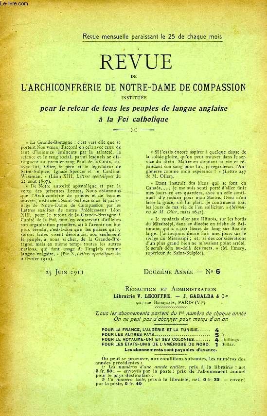 REVUE DE L'ARCHICONFRERIE DE NOTRE-DAME DE COMPASSION INSTITUEE POUR LE RETOUR DE TOUS LES PEUPLES DE LANGUE ANGLAISE A LA FOI CATHOLIQUE, 12e ANNEE, N 6, JUIN 1911