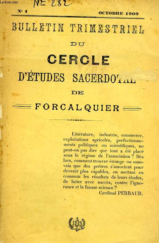 BULLETIN TRIMESTRIEL DU CERCLE D'ETUDES SACERDOTAL DE FORCALQUIER, 1909-1913, 14 FASCICULES