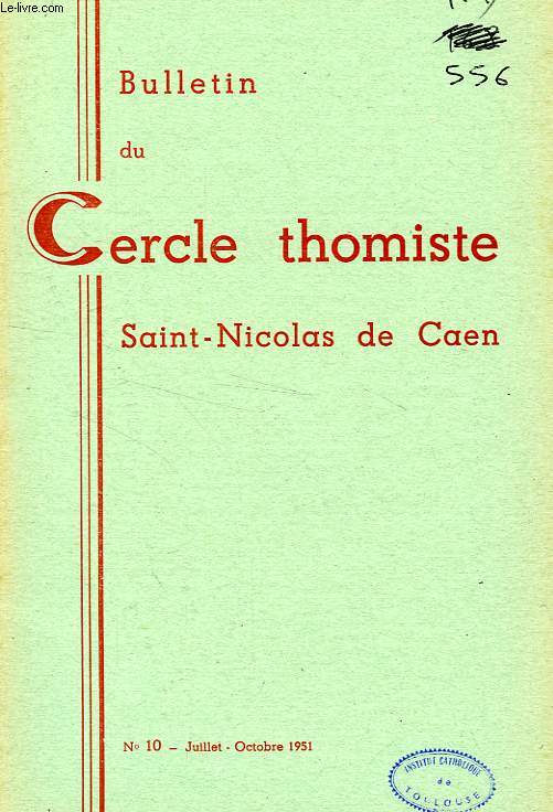 BULLETIN DU CERCLE THOMISTE SAINT-NICOLAS DE CAEN, N 10, JUILLET-OCT. 1951