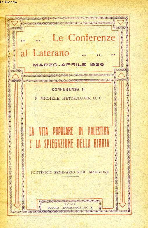 LE CONFERENZE AL LATERANO, MARZO-APRILE 1926, CONFERENZA II, LA VITA POPOLARE IN PALESTINA E LA SPIEGAZIONE DELLA BIBBIA