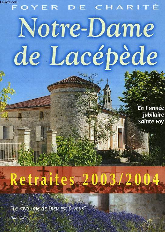 FOYER DE CHARITE NOTRE-DAME DE LACEPEDE, RETRAITES 2003-2004