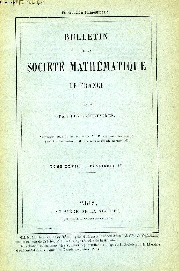 BULLETIN DE LA SOCIETE MATHEMATIQUE DE FRANCE, TOME XXVIII, FASC. II, 1900
