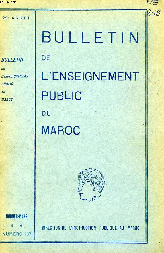BULLETIN DE L'ENSEIGNEMENT PUBLIC DU MAROC, 28e ANNEE, N 167, JAN.-MARS 1941
