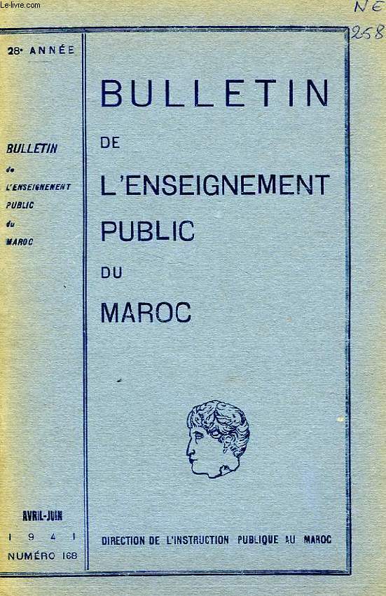 BULLETIN DE L'ENSEIGNEMENT PUBLIC DU MAROC, 28e ANNEE, N 168, AVRIL-JUIN 1941