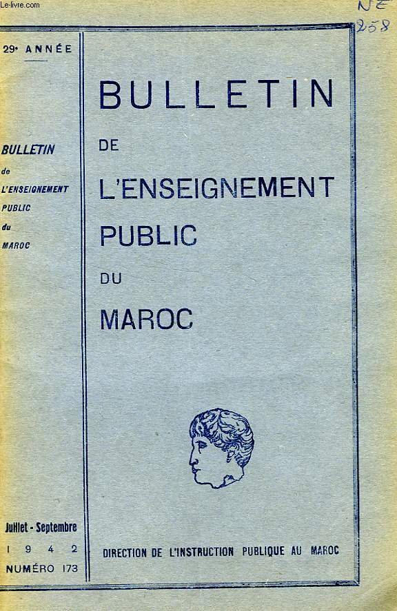 BULLETIN DE L'ENSEIGNEMENT PUBLIC DU MAROC, 29e ANNEE, N 173, JUILLET-SEPT. 1942