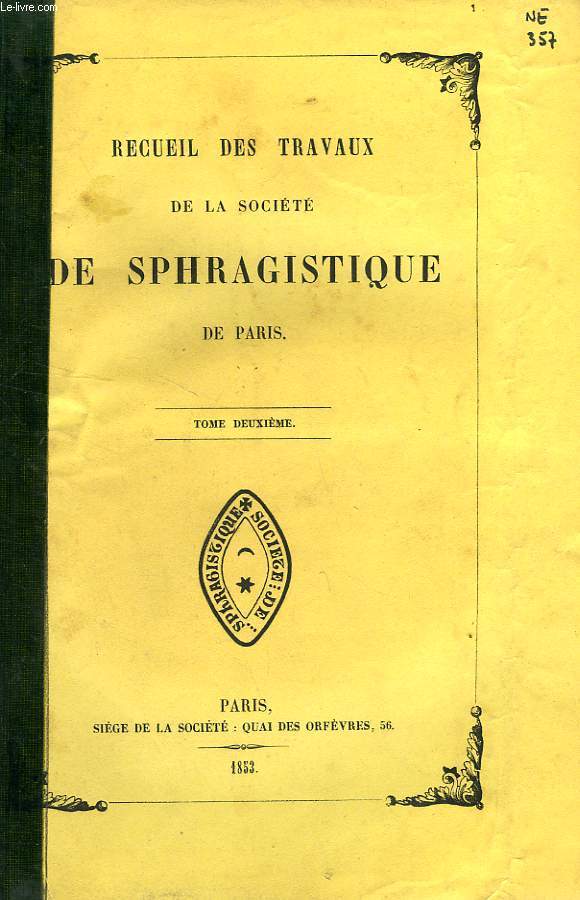 RECUEIL DES TRAVAUX DE LA SOCIETE DE SPHRAGISTIQUE DE PARIS, TOME II & III, 1852-1854