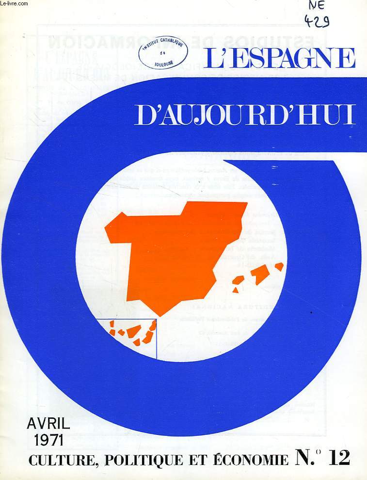 L'ESPAGNE D'AUJOURD'HUI, N 12, AVRIL 1971, CULTURE, POLITIQUE ET ECONOMIE