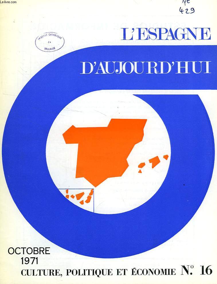 L'ESPAGNE D'AUJOURD'HUI, N 16, OCT. 1971, CULTURE, POLITIQUE ET ECONOMIE