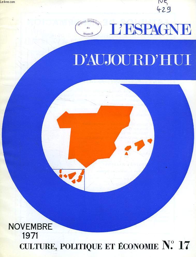 L'ESPAGNE D'AUJOURD'HUI, N 17, NOV. 1971, CULTURE, POLITIQUE ET ECONOMIE