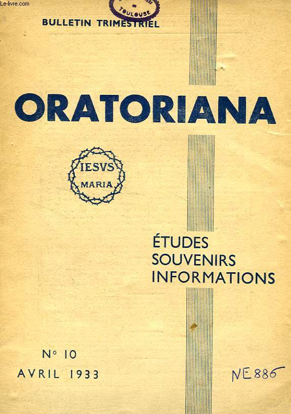 ORATORIANA, 3e ANNEE, N 10, AVRIL 1933, ETUDES, SOUVENIRS, INFORMATIONS