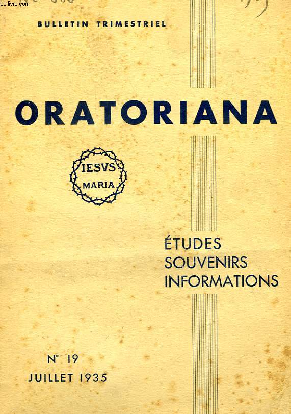 ORATORIANA, N 19, JUILLET 1935, ETUDES, SOUVENIRS, INFORMATIONS