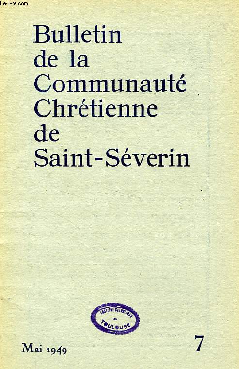 BULLETIN DE LA COMMUNAUTE CHRETIENNE DE SAINT-SEVERIN, N 7, MAI 1949