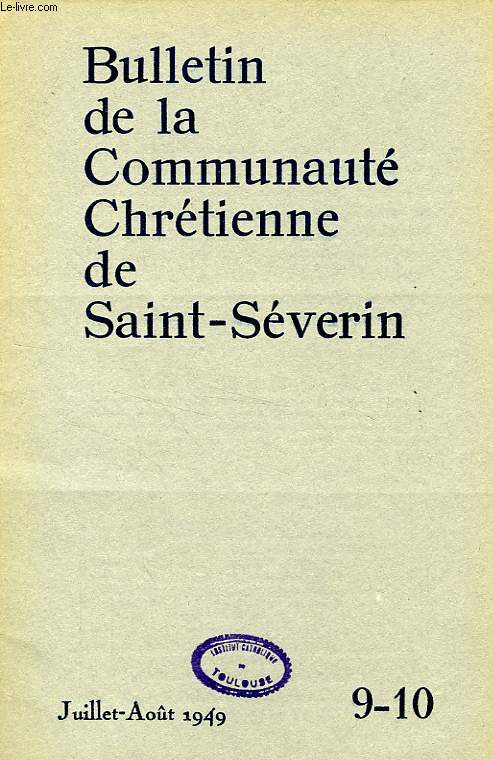BULLETIN DE LA COMMUNAUTE CHRETIENNE DE SAINT-SEVERIN, N 9-10, JUILLET-AOUT 1949