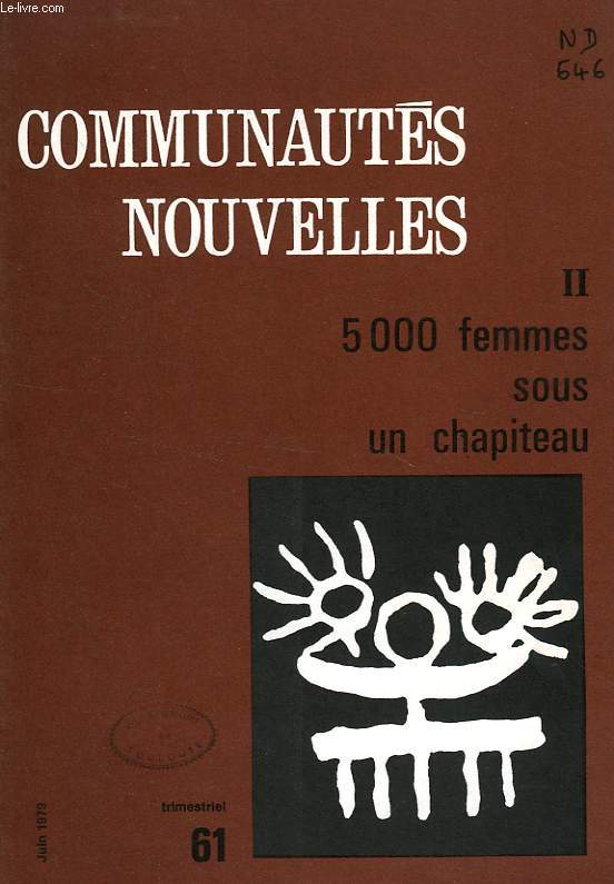 COMMUNAUTES NOUVELLES, N 61, JUIN 1979, II. 5 000 FEMMES SOUS UN CHAPITEAU