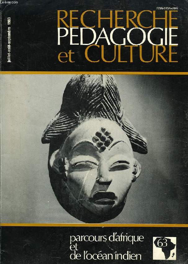 RECHERCHE PEDAGOGIE ET CULTURE, N 63, JUILLET-SEPT. 1983, PARCOURS D'AFRIQUE ET DE L'OCEAN INDIEN