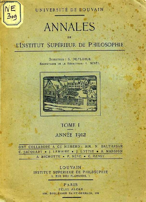 ANNALES DE L'INSTITUT SUPERIEUR DE PHILOSOPHIE, TOME I, 1912