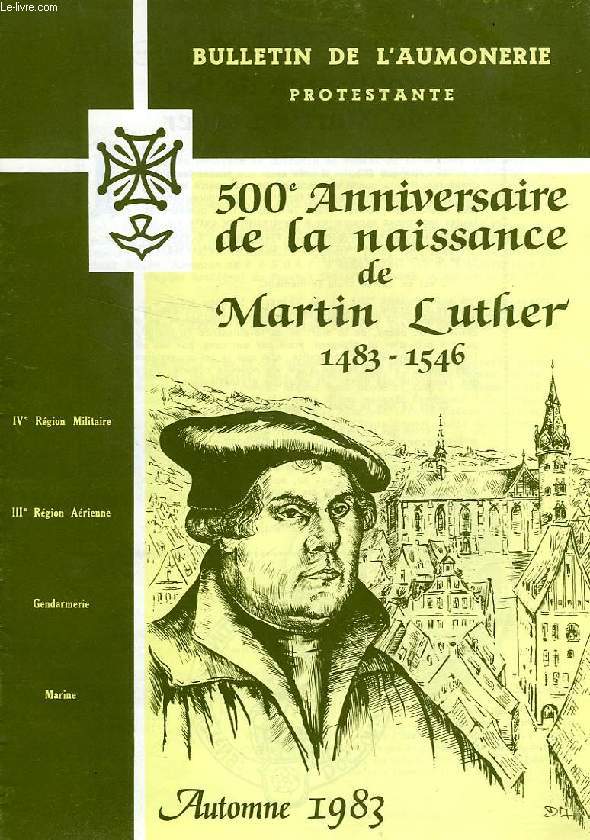 BULLETIN DE L'AUMONERIE PROTESTANTE, AUTOMNE 1983, 500e ANNIVERSAIRE DE LA NAISSANCE DE MARTIN LUTHER